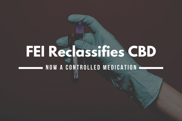 FEI Reclassifies CBD as a Controlled Medication